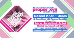 Proper XVII is TONIGHT!! Naseef Khan and Ucros!!